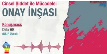 Anlatan: Dila Ak Cinsel şiddetle mücadele: Onay inşası